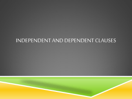 Independent and dependent clauses.