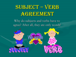 Subject – Verb Agreement