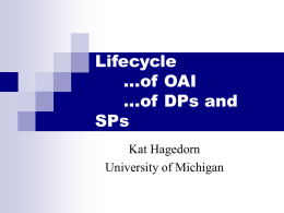 Lifecycle of OAI - University of Michigan Library