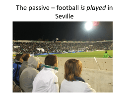 The passive – football is played in Seville