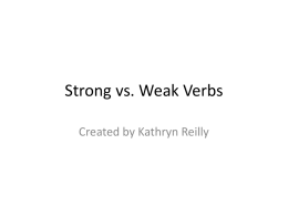 Strong vs. Weak Verbs