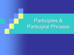 Participles and Participle Phrases!