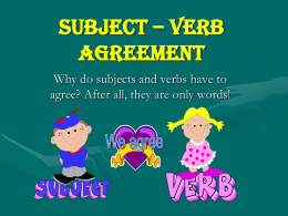 Subject – Verb Agreement