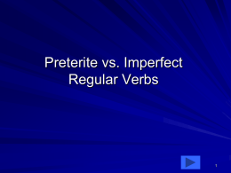 Preterite vs. Imperfect Regular Verbs