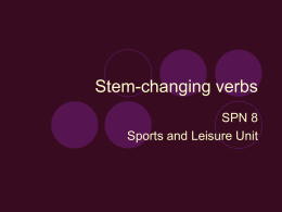 Stem-changing verbs` “extra” rule