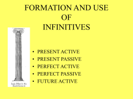 FORMATION AND USE OF INFINITIVES