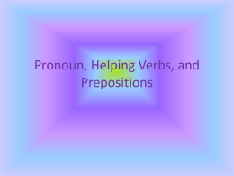 Pronoun, Helping Verbs, and Prepositions