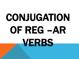 Conjugation of Reg *ER Verbs