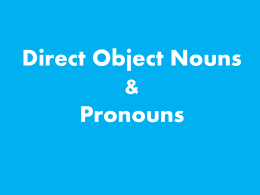 Direct Object Pronouns (D.O.P)