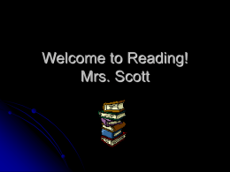 Welcome to Reading! - Mrs. Scott`s Reading Page!
