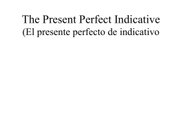 The Present Perfect Indicative (El presente