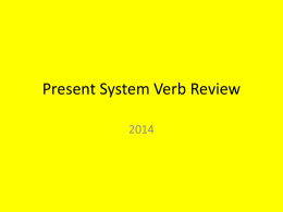 Present System Verb Review
