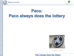 Paco always does the lottery
