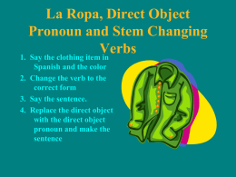 La Ropa, Direct Object Pronoun and Stem Changing Verbs 1. Say