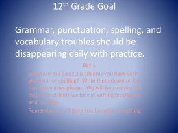12th Grade Goal Grammar, punctuation, spelling, and vocabulary