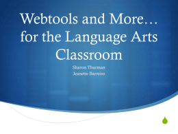 Webtools and More for the Language Arts Classroom