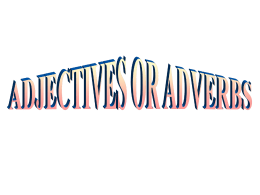 Adjective Adverb