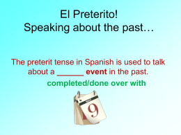 El Preterito! Speaking about the past*