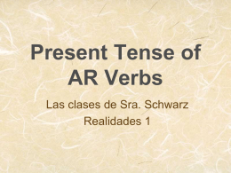 PowerPoint Presentation - Present Tense of AR Verbs