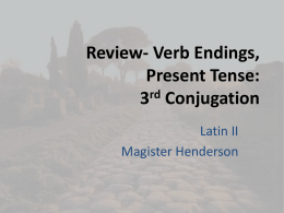 Review- Verb Endings, Present Tense: 1st and 2nd Conjugations