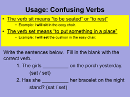 The verb set usually takes a direct object.