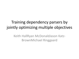 Training dependency parsers by jointly optimizing multiple objectives