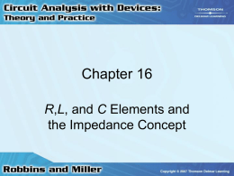 Chapter 16: R,L, and C Elements and the Impedance Concept