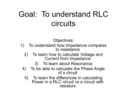 Goal: To understand RLC circuits