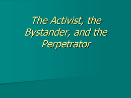 The Activist, the Bystander, and the Perpetrator