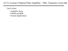 16.711 Lecture 9 Optical Fiber Amplifier – PDL, Transient