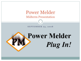 Power Melder Midterm Presentation
