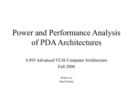 Power and Performance Analysis of PDA Architectures Robert Lee
