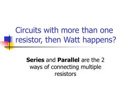 Circuits with more than one resistor, then Watt happens?