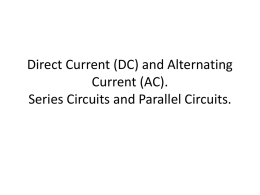 Direct Current and Alternating Current. Series Circuits and Parallel