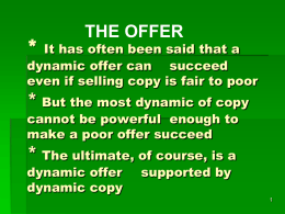 THE OFFER * It has often been said that a dynamic offer