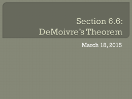 Section 6.6: DeMoivre’s Theorem and the Nth Roots