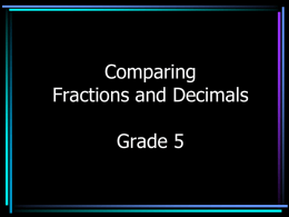 Comparing Fractions and Decimals by: April