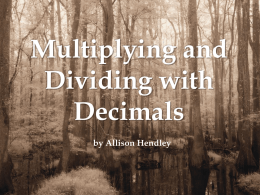 When we “ignore” a decimal point, we are really multiplying