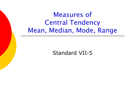 Measures of Central Tendency Mean, Median, Mode, Range