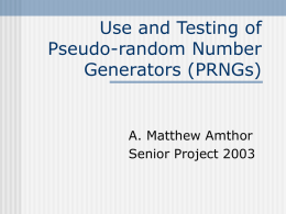 Use and Testing of Pseudo-random Number Generators (PRNGs)