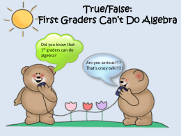 True/False First Graders Can`t Do Algebra