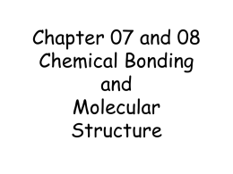 Chapter 07 and 08 Chemical Bonding and Molecular