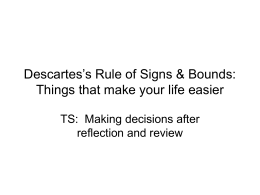 Descartes`s Rule of Signs & Bounds: Things that make your life easier