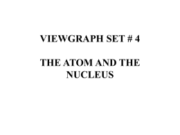 viewgraph set # 4 the atom and the nucleus