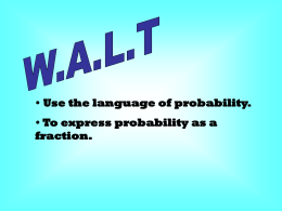 Use the language of probability. To express
