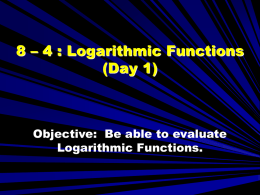 8 – 4 Logarithmic Functions Day 1