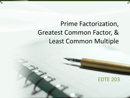 Prime Factorization, Greatest Common Fac