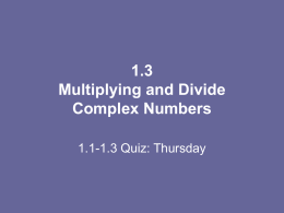1.3 Multiplying and Divide Complex Numbers
