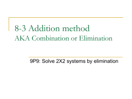 8-3 Addition method AKA Combination or Elimination