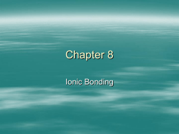 Chapter 8 Ionic Bonding